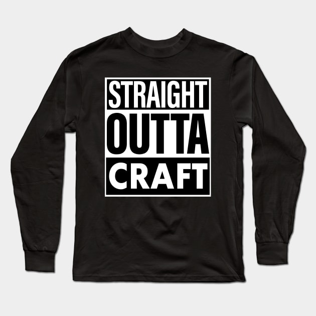 Craft Name Straight Outta Craft Long Sleeve T-Shirt by ThanhNga